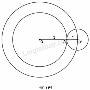 VBT Toán lớp 9 Bài 7. Vị trí tương đối của hai đường tròn| Giải VBT Toán lớp 9 (ảnh 10)