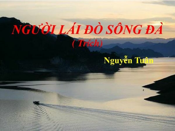 Top 50 Bài Phân tích hình tượng con sông Đà trong Người lái đò sông Đà của Nguyễn Tuân (ảnh 1)