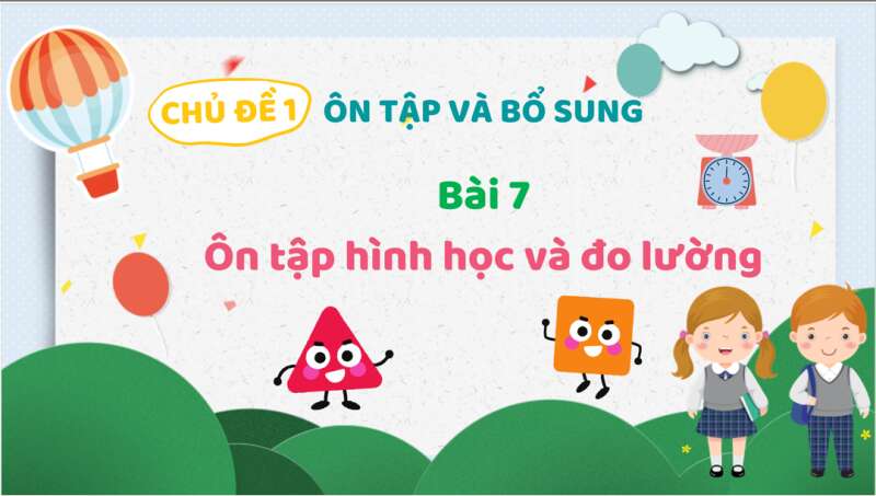 Giáo án điện tử Ôn tập hình học và đo lường | Bài giảng PPT Toán lớp 3 Kết nối tri thức (ảnh 1)