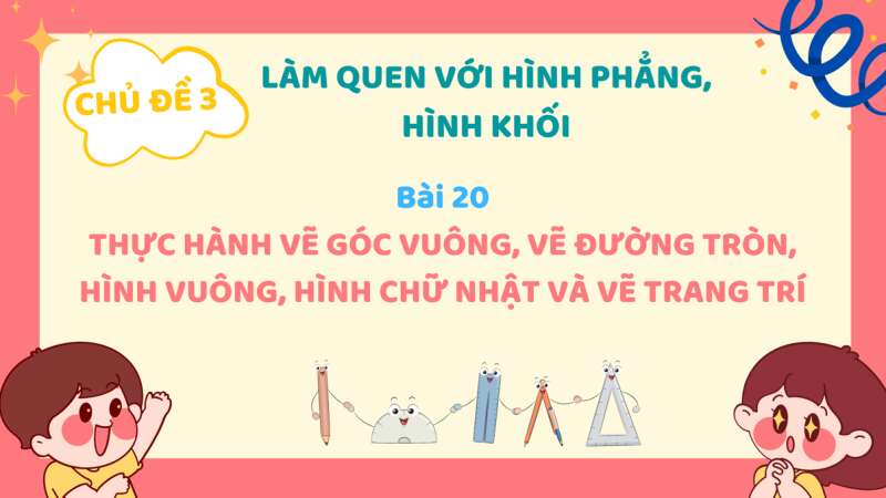 Giáo án điện tử Thực hành vẽ góc vuông, vẽ đường tròn, hình vuông, hình chữ nhật và vẽ tranh trí | Bài giảng PPT Toán lớp 3 Kết nối tri thức (ảnh 1)