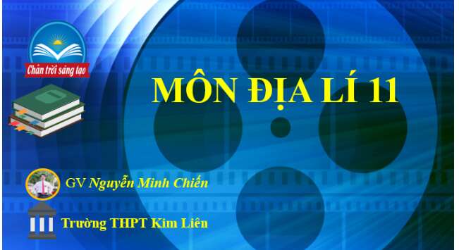 Giáo án PPT Địa lí 11 (Chân trời sáng tạo) (ảnh 1)