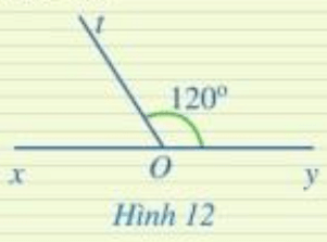 Tính góc xOt trong Hình 12. Hai góc xOt và yOt có chung đỉnh O (ảnh 1)