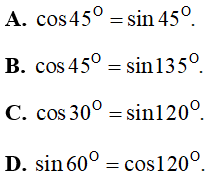 46 câu trắc nghiệm Giá trị lượng giác của một góc bất kì từ 0 độ đến 180 độ (có đáp án) (ảnh 22)