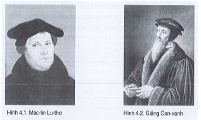 Hãy chọn một trong hai nhà Cải cách tôn giáo tiêu biểu (hình 4.1 hoặc hình 4.2) và giới thiệu về nhân vật theo những gợi ý sau (ảnh 1)