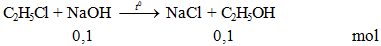 C2H5Cl + NaOH -to→ NaCl + C2H5OH | C2H5Cl ra NaCl (ảnh 3)