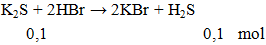 K2S + 2HBr → 2KBr + H2S | K2S ra KBr (ảnh 1)