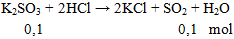 K2SO3 + 2HCl → 2KCl + SO2 + H2O | K2SO3 ra KCl (ảnh 1)