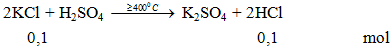 2KCl + H2SO4 -≥400oC→ K2SO4 + 2HCl |KCl ra K2SO4 (ảnh 2)