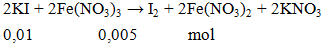 2KI + 2Fe(NO3)3 → I2 + 2Fe(NO3)2 + 2KNO3 | KI ra I2 (ảnh 1)