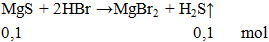 MgS + HBr → MgBr2 + H2S↑ | MgS ra MgBr2 (ảnh 1)