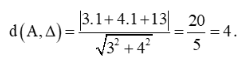 Khoảng cách từ điểm A(1; 1) đến đường thẳng Δ: 3x + 4y + 13 = 0 bằng: (ảnh 1)