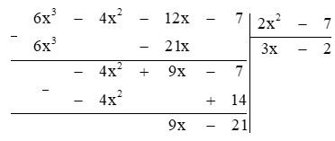Cho hai đa thức A = 6x mũ 3 – 4x mũ 2 – 12x – 7 và B = 2x mũ 2 – 7. (ảnh 1)