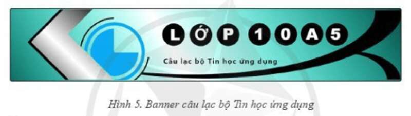Hãy thiết kế banner “Câu lạc bộ Tin học ứng dụng” của lớp 10A5 (ảnh 1)