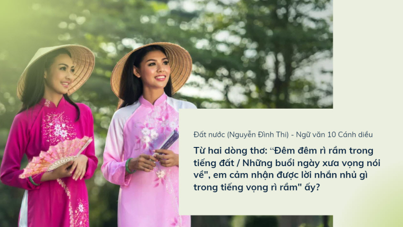 Top 50 mẫu Từ hai dòng thơ: “Đêm đêm rì rầm trong tiếng đất / Những buổi ngày xưa vọng nói về", em cảm nhận được lời nhắn nhủ gì trong tiếng vọng rì rầm" ấy? Hãy chia sẻ bằng một đoạn văn (khoảng 8 – 10 dòng). (ảnh 4)