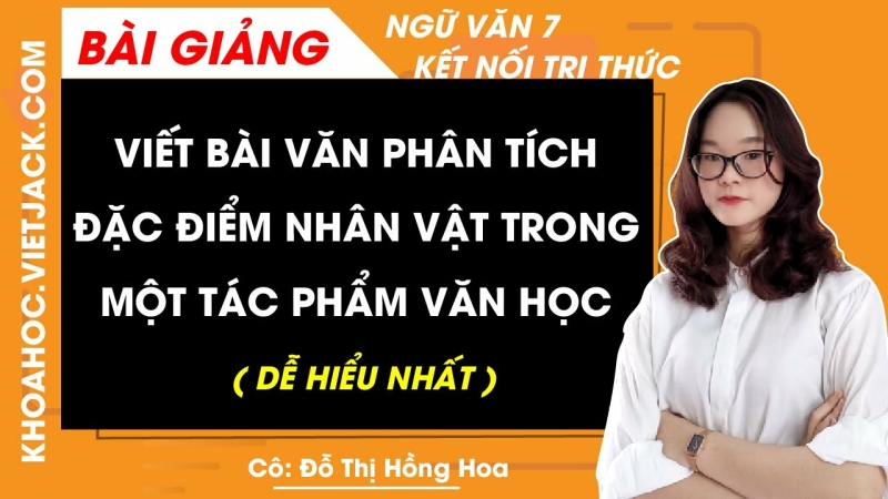 Top 50 mẫu Phân tích một nhân vật mà em yêu thích trong các tác phẩm đã học ở sách Ngữ văn 10, tập một. (ảnh 1)