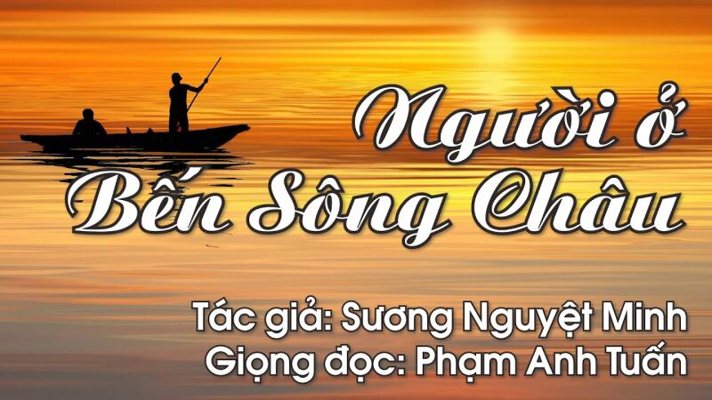 Top 50 mẫu Phân tích và đánh giá nhân vật dì Mây trong truyện “Người ở bến sông Châu” của Sương Nguyệt Minh (ảnh 1)