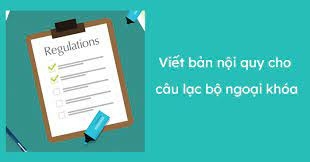 Top 50 mẫu Hãy viết bản nội quy cho câu lạc bộ ngoại khóa mà bạn tham gia (hay nhất) (ảnh 1)