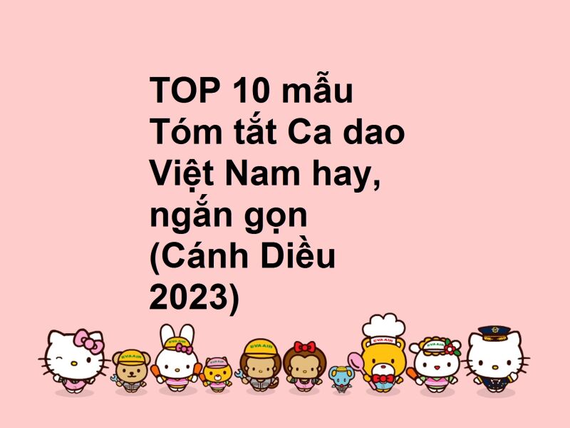TOP 10 mẫu Tóm tắt Ca dao Việt Nam hay, ngắn gọn (Cánh Diều 2023)