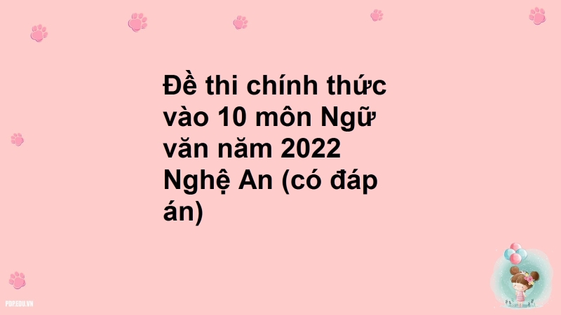 Đề thi chính thức vào 10 môn Ngữ văn năm 2022 Nghệ An (có đáp án)