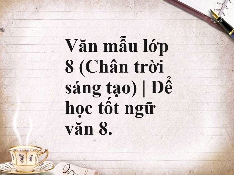 20 mẫu Chọn một bài thơ tự do mà em yêu thích, viết đoạn văn ghi lại cảm nghĩ của em về bài thơ đó