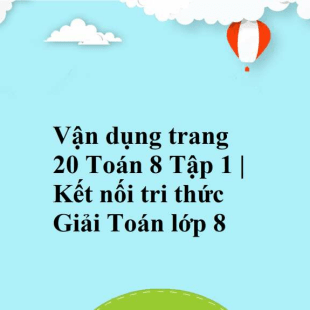 Giải Toán 8 Trang 20 Tập 1 (Kết Nối Tri Thức)