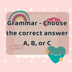 Grammar - Choose The Correct Answer A, B, Or C