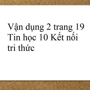 Tin học 10 Kết nối tri thức Bài 3: Một số kiểu dữ liệu và dữ liệu văn bản