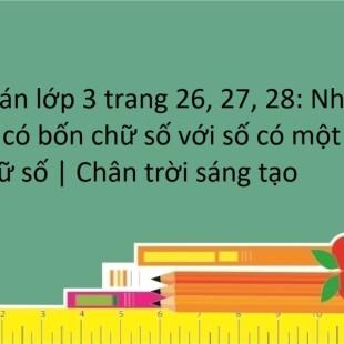 Toán Lớp 3 Trang 26, 27, 28: Nhân Số Có Bốn Chữ Số Với Số Có Một Chữ Số 