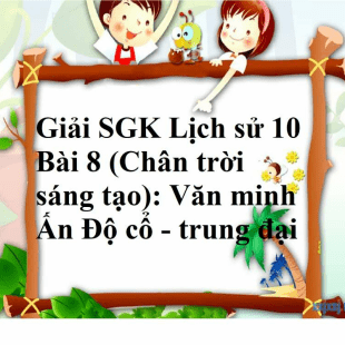 Nền văn minh Ấn Độ có những thành tựu nào nổi bật? Trong những thành tựu ấy, em ấn tượng với thành tựu nào nhất? Vì sao?