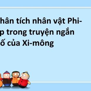 Top 50 bài Phân tích nhân vật Phi-líp trong truyện ngắn Bố của Xi-mông